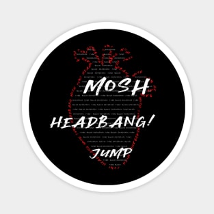 Mosh, Jump, Headbang! Magnet